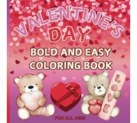 Valentine's Day Bold and Easy Coloring Book: Stress relief Valentine's day coloring pages for all ages