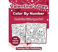 Valentine's Day Color By Number For Kids: A Fun Children’s Coloring and Activity Book: Perfect Valentines Day Gift for Boys and Girls