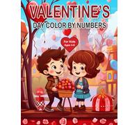 Valentine's Day Color By Numbers For Kids Ages 4-8: A Fun and Educational Activity Book with Heart-Themed Coloring Pages