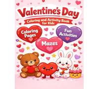Valentine's Day Coloring and Activity Book for Kids: 70 Fun Coloring Pages, Mazes, Tracing, Color by Number & Games
