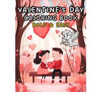 Valentines Day Coloring Book: 60 Bold & Easy Sweet Heart Designs For Kids & Adults