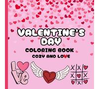 VALENTINE'S DAY COLORING BOOK COZY AND LOVE: BOLD AND EASY COLORING PATTERNS FOR GIRLS, TEENS AND WOMAN