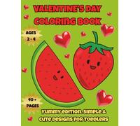 Valentine's Day Coloring Book: Cute Yummy Edition. Large & Fun Puns for Kids.: Simple & Cute Designs for Toddlers and Kids Ages 2 - 4.