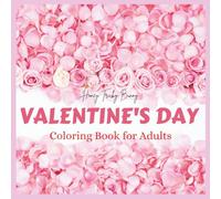 Valentine's Day Coloring Book for Adults: 125+ Romantic Designs for Relaxation, Mindfulness, and Valentine’s Day Creativity | by Honey Tricky Bunny | Paperback | Jan 25, 2025