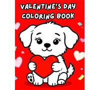 Valentine's Day Coloring Book for Kids: 70 Bold & Easy Designs With Simple Coloring Pages for Toddlers and Preschoolers