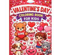 Valentines day coloring book for kids: fun and adorable valentine gift filled with love,hearts and friends