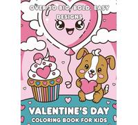 Valentine's Day Coloring Book For Kids: Over 30 Big, Bold, Easy Designs