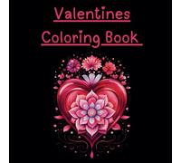 Valentines Day Coloring Book For Teens and Adults: 24 Paged, Heart Themed Coloring Book, Perfect for Couples and Gifts