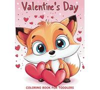 Valentine's Day Coloring Book for Toddlers: Big, Simple and Cute Designs for Kids. Bold & Easy Colouring Adventures for Boys and Girls Ages 1-3 and 2-5