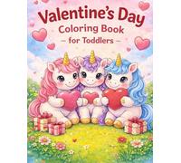 Valentine's Day coloring book for Toddlers & kids: 50 Big & Easy Coloring Pages With Unicorns, Hearts, Cute Animals and More Fun Designs to Color for Ages 2-8