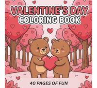 VALENTINES DAY COLOURING BOOK. beautiful designs for those loving occasions: 40 BEAUTIFUL ILLUSTRATION FOR CREATIVE EXPRESSION AND RELAXATION