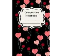 Valentine's Day - Composition Notebook, Hearts And Roses Seamless Pattern: Valentine's Day Gift For Girls, Girlfriends Or Teens