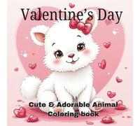 Valentine's Day: Cute & Adorable Animal Coloring Book