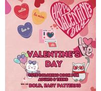 Valentine's Day Cute Coloring Book for Adults and Teens: Bold Easy Patterns for the Whole Family