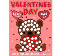 Valentines Day Dot Markers Activity Book for Ages 2+: Dot Coloring Book with Big Dots, Perfect for Preschoolers and Toddlers - Valentine’s Day Gift for Kids