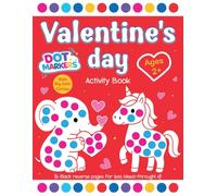 Valentine's Day Dot Markers Activity Book for Ages 2+: Easy Big Dot Pages Made for Toddlers and Preschoolers to Enjoy Valentine’s Day Coloring Fun