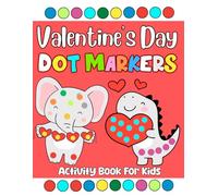 Valentine's Day Dot Markers Activity Book for Ages 2+: Holiday-Themed Dot Marker Activities | Valentine’s Day Coloring Book for Toddlers and Preschoolers