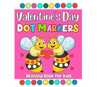 Valentine's Day Dot Markers Activity Book for Ages 2+: Valentine's Day Dot Marker Coloring Book for Kids For Toddlers and Preschoolers Ages 2, 3, 4, ... Easy Guided Activities with Big, Fun Designs