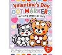Valentine's Day Dot Markers Activity Book for Kids Ages 2+: With 40 Easy Big Dot Paint Dauber Pages Designed for Toddlers and Preschoolers to Enjoy Cute Valentine Art