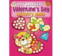 Valentine's Day Dot Markers Activity Book: Simple Love Theme Coloring Book with Big Easy Shapes and Cute Art for Toddler & Preschool Kids to Practice Early Skills