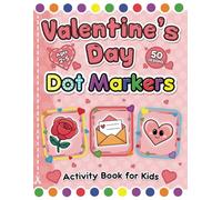 Valentine's Day Dot Markers: Big and Easy Dot Art Activity Book for Kids Ages 2-5 I Coloring Pages for Preschool & Toddlers I