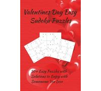 Valentines Day Easy Sudoku Puzzles: Sudoku Puzzles for Valentines Day | Easy Sudoku Puzzles to Enjoy with Someone or Me Time | 6x9 Inches, 110 Pages | 50+ Easy Puzzles | Solutions Included