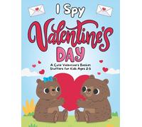 Valentine's Day Gift For Kids 3-5: I Spy Valentines Day Book: Unique Holiday Activity, Coloring Book, Presents For Toddler Boys, Girls, Kindergarten & Preschoolers