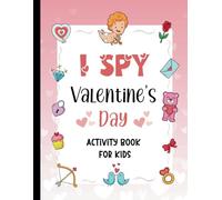 Valentines Day Gifts for Kids: I Spy Valentine's Day Book:Fun Activity Book for Boys and Girls Ages 4-8 with Puzzles, Mazes, Coloring, and More…