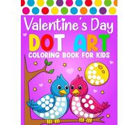 Valentines Day Gifts for Kids: Valentine's Day Dot Markers Activity Book: Easy Guided BIG DOTS | Dot Coloring Book For Kids & Toddlers | Preschool Kindergarten