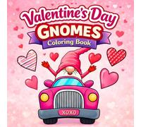 Valentine's Day Gnomes Coloring Book: 50 Cute, Bold and Easy Valentines Day Gnome Coloring Pages for Adults and Teens - Cozy and Simple Love Designs