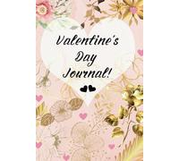 Valentine's Day Journal: A Keepsake of Romantic Reflections