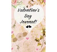 Valentine's Day Journal: A Keepsake of Romantic Reflections
