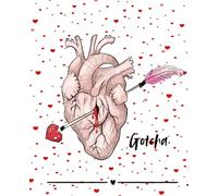 Valentine's Day Journal- Anatomical Heart WIth Arrow-Gotcha: 110 pages, Colled Ruled Lined & Blank Compostion Book
