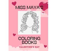 Valentine's Day: Miss Maya's Coloring Books