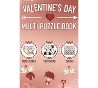 Valentine's Day Multi Puzzle Book: Nice Gift For Children, Teenagers And Adults. Inside: Crosswords, Sudoku, Word Search.