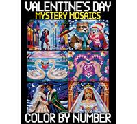 Valentine's Day Mystery Mosaic Color By Number: Romantic Scenes Pixel Designs for Couples Stress Relief and Relaxation, Hidden Picture Puzzles for adults and Seniors