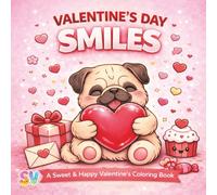 Valentine's Day Smiles: A Sweet & Happy Valentine's Coloring Book