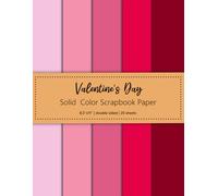 Valentine's Day Solid Color Scrapbook Paper: Pink Red Craft Paper Pad | 20 Sheets Scrapbook Paper 8.5''x11'' | 5 Color Variations | Perfect for ... Decoupage, DIY Crafts, Mixed Media and More