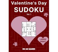 Valentine's Day Sudoku Vol. 1: 80 Big Print Sudoku Puzzles - 50 Easy, 20 Medium & 10 Hard