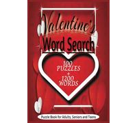 Valentine's Day Themed Word Search 100 Puzzles: 100 Puzzles! +1200 Words of Love and Romance, For Adults, Seniors, and Teens, 6 x 9 Travel Size Yet ... for Valentine's day or Any Season of Love!