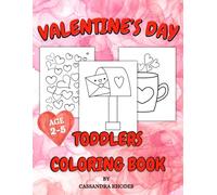 Valentine's Day Toddlers Coloring Book: Easy to color and big designs for kids age 2-5
