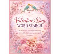 Valentine's Day Word Search: 50 Large Print Romantic Puzzles • 750 Words Celebrating Love, Affection, and Meaningful Moments