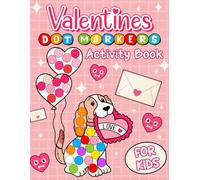 Valentines Dot Markers Activity Book: Big Dots Designs with Fun and Easy Valentine's Day Coloring for Little Kids, Toddlers, and Preschoolers