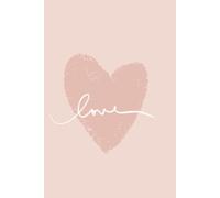 Valentines love: A Love-Filled Notebook for Thoughts, Dreams & Sweet Notes, for her, for friend or sister