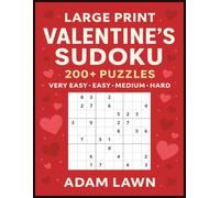 Valentine's Sudoku: Large Print 200+ Puzzles, Very Easy, Easy, Medium, Large