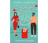 Valentine's, Vows & Very Bad Timing: A Sweet Romantic Comedy