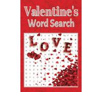 Valentine's Word Search: A Romance Themed Word Find Puzzle Book. Makes a Great Gift for Anniversary's or any Love Inspired Occasion