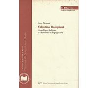 Valentino Bompiani. Un editore italiano tra fascismo e dopoguerra
