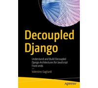 Valentino Gagliardi Decoupled Django (Tascabile)