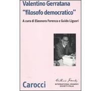 Valentino Gerratana «filosofo democratico»